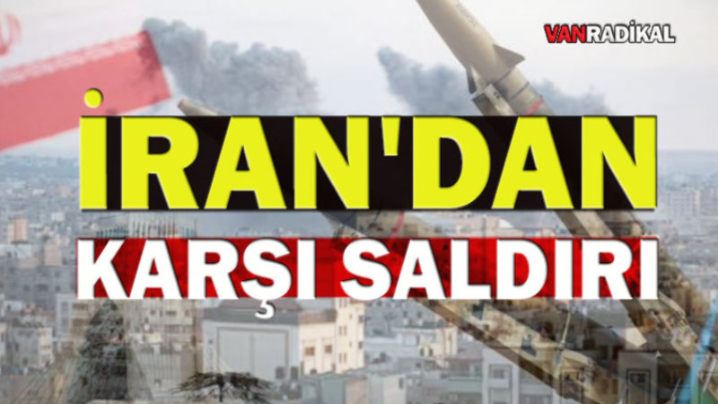 İran'dan Karşı Saldırı Başladı