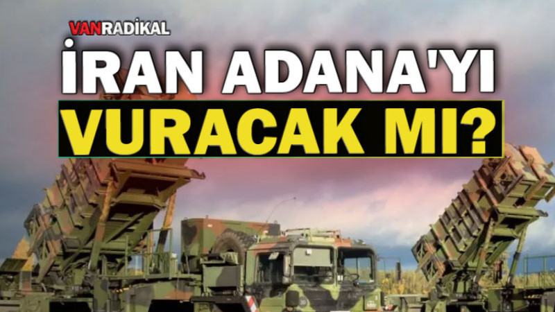 İran Adana'ya Füze Atar mı