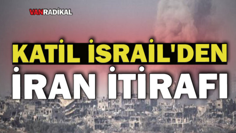 Katil İsrail'den İran itirafı