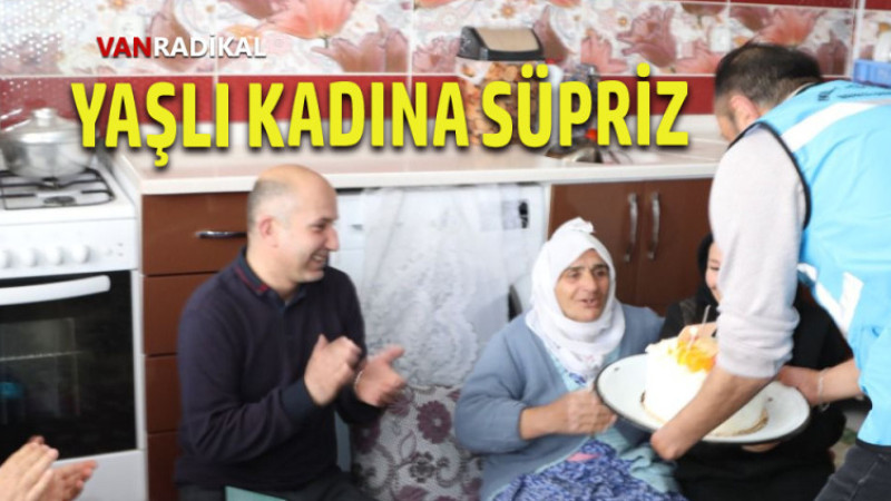 YAŞLI KADINA SÜPRİZ