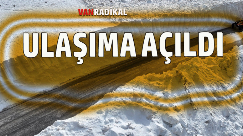 BAHÇESARAY YOLU AÇILDI