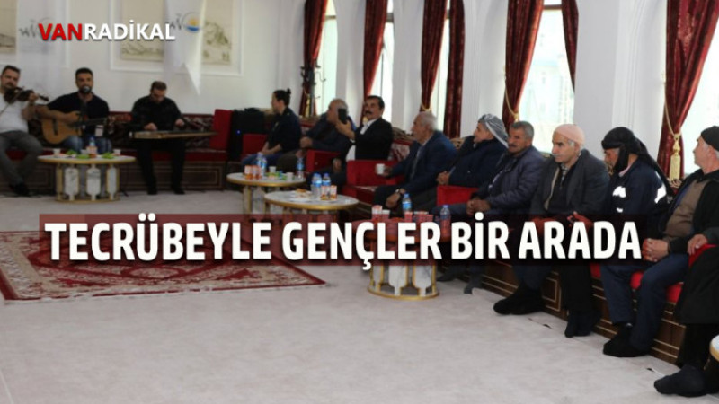 TECRÜBEYLE GENÇLER BULUŞTURULUYOR