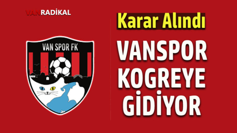 VANSPOR'DA KONGRELER BİTMİYOR