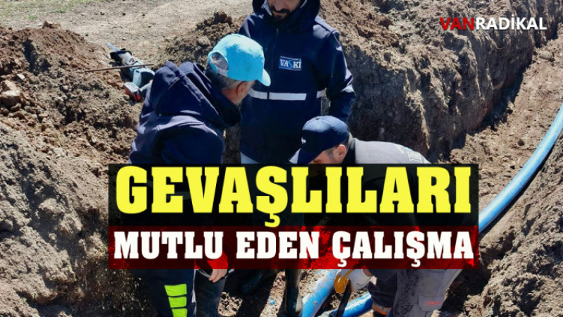 GEVAŞ'LILARI MUTLU EDEN ÇALIŞMA