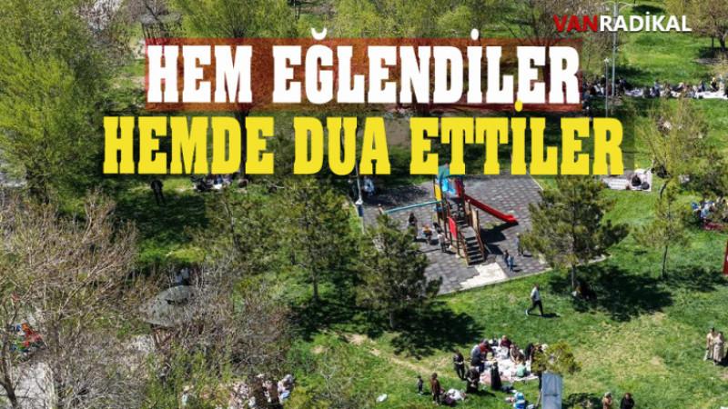 HEM EĞLENDİLER HEMDE DUA ETTİLER
