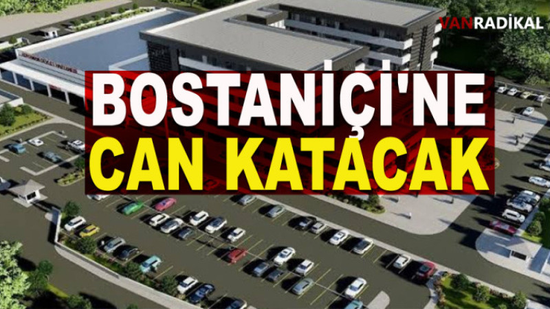 BOSTANİÇİ'Nİ CANLANDIRACAK MÜJDE 