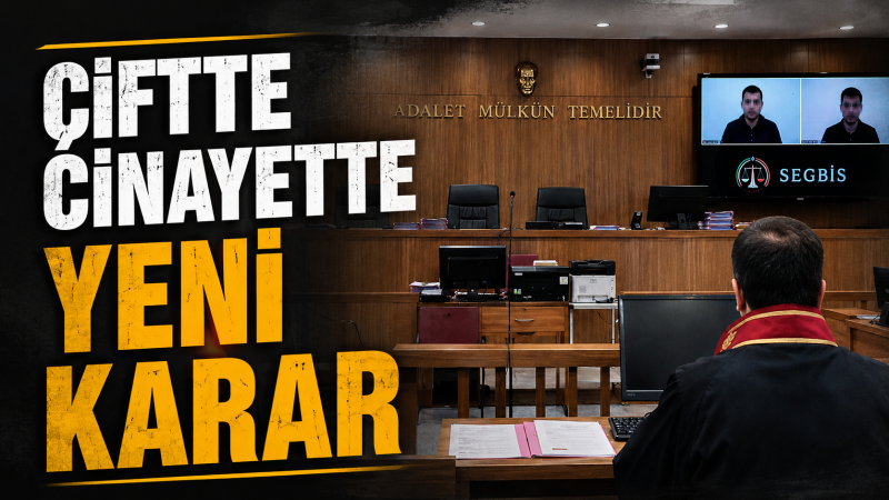 ÇİFTTE CİNAYETTE. YENİ KARAR