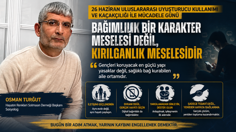 BAĞIMLILIKLA MÜCADELE BİR GÜNE SIĞMAZ