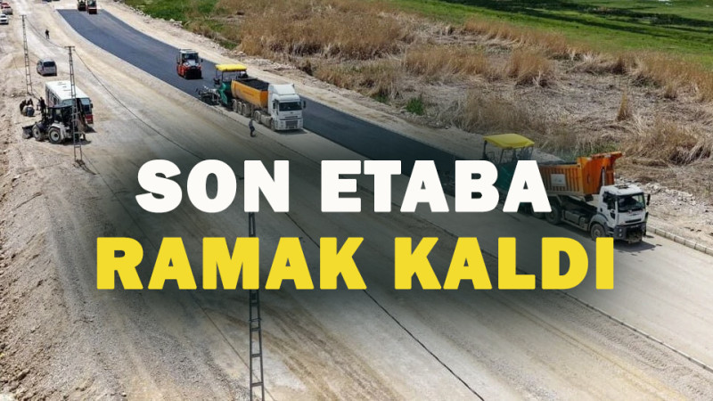 SAHİL YOLUNDA SON ETAP HEYECANI