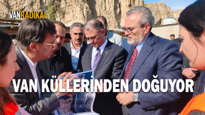 VAN KÜLLERİNDEN YENİDEN DOĞUYOR