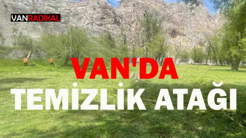 VAN'DA TEMİZLİK ATAĞI 