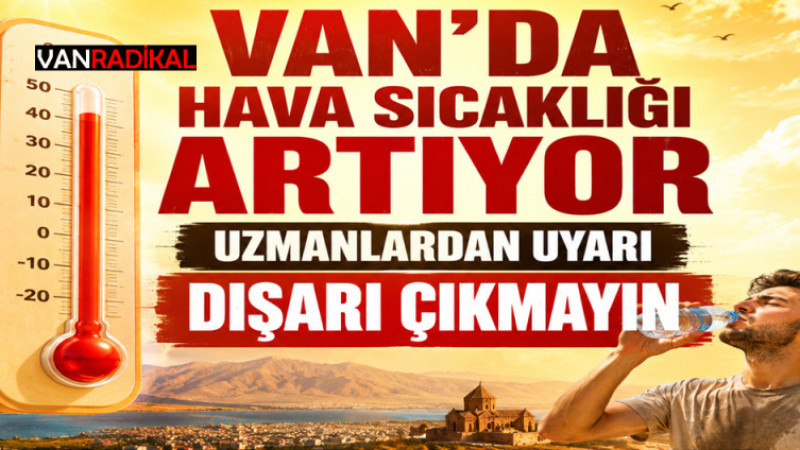 UZMANLARDAN UYARI DIŞARI ÇIKMAYIN