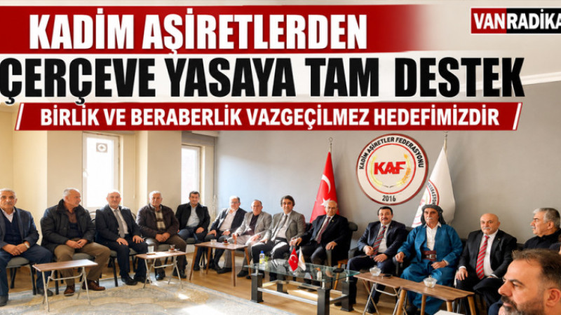 KADİM AŞİRETLERDEN TAM DESTEK
