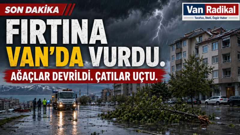 FIRTINA VAN'I DA VURDU
