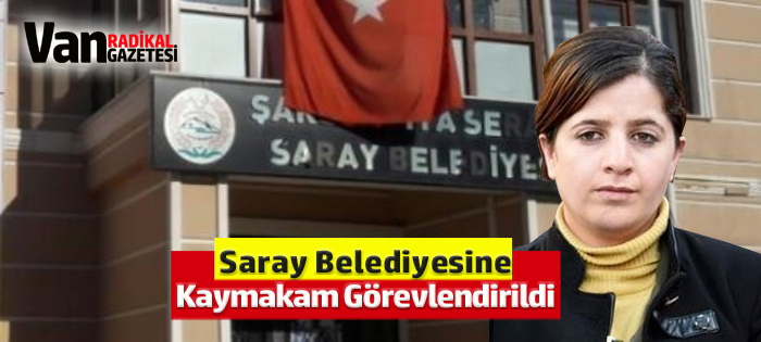 Saray Belediyesine kayyum atandı