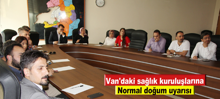 Van'daki sağlık kuruluşlarına normal doğum tavsiyesi