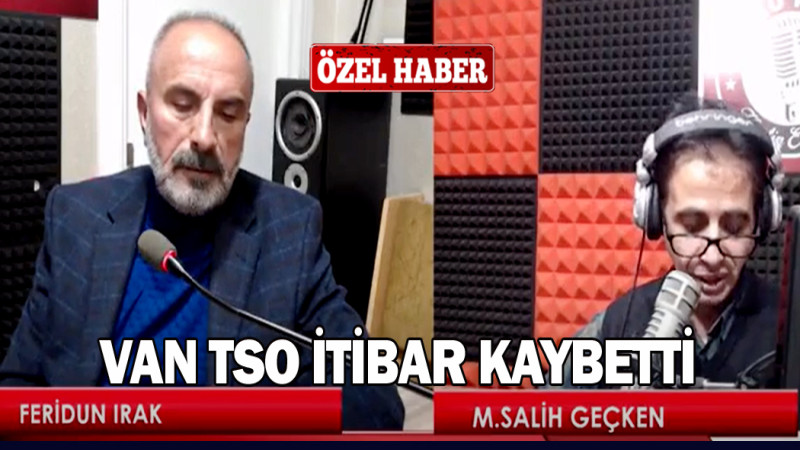 ,Van Tso'ya İtibar Kaybettirdiler