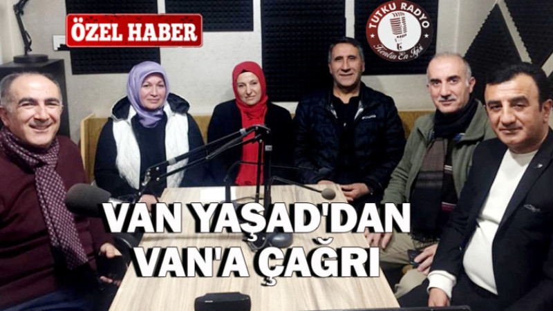 VAN YAŞAD'DAN VAN'A ÇAĞRI